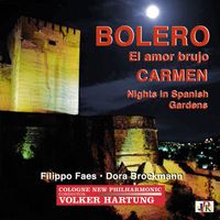 Volker Hartung and Cologne New Philharmonic Orchestra - Ravel: Boléro, M. 81 - Bizet: Carmen Suite No. 1 - De Falla: El amor brujo & Nights in Gardens of Spain
