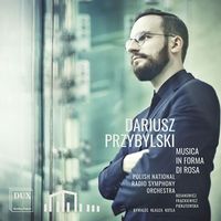 Polish National Radio Symphony Orchestra - Przybylski: Musica in forma di rosa (Live)