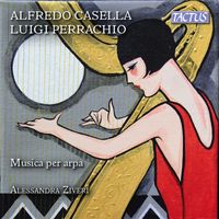 Alessandra Ziveri - Casella & Perrachio: Harp Music
