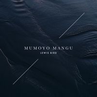 Lewis Bird - Mumoyo Mangu