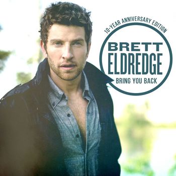 Brett Eldredge - Bring You Back (10-Year Anniversary Edition)