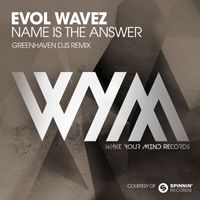 Evol Waves - Name Is The Answer (Greenhaven DJs Remix)