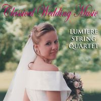 Lumiere String Quartet - Classical Wedding Music