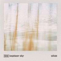 Danæ, Sátyr & KaspaHauser - Solitude