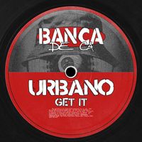 Urbano - Get It