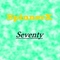 SpinnerX - Seventy