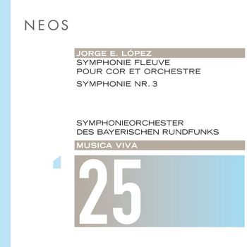 Symphonieorchester des Bayerischen Rundfunks - Musica viva, Vol. 25: Jorge E. López (Live)