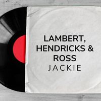 Lambert, Hendricks & Ross - Jackie