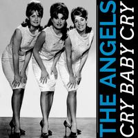 The Angels - Cry Baby Cry