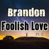 Brandon - Foolish Love Pt. 2 (Beat)