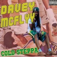Davey McFlyy - Cold Steppa (Explicit)