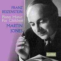 Martin Jones - Reizenstein: Piano Music for Children