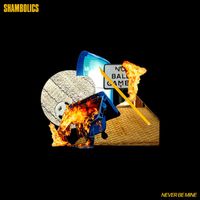 Shambolics - Never Be Mine