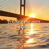 Lounge Project - COME