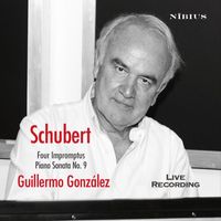 Guillermo González - Schubert. Four Impromptus Op. post. 142 D935 & Piano Sonate in B Op. post. 147 D575