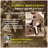 Willy Schneider - Karneval anno dazumal: Heimweh noh dem ahle Kölle – Willy Schneider (Remastered 2016)
