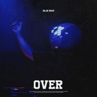 Blue Man - Over