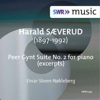 Einar Steen-Nøkleberg - Saeverud: Peer Gynt Suite No. 2 (Excerpts)