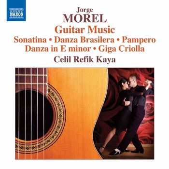 Celil Refik Kaya - Morel: Guitar Music
