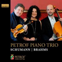 Petrof Piano Trio - Schumann & Brahms: Chamber Works