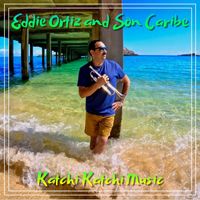 Eddie Ortiz and Son Caribe - Katchi Katchi Music