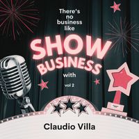 Claudio Villa - There's No Business Like Show Business with Claudio Villa, Vol. 2 (Explicit)