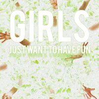 Small Leaks Sink Ships - Girls Just Want To Have Fun