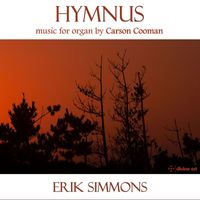 Erik Simmons - Hymnus: Music for Organ by Carson Cooman