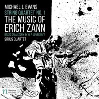 Sirius Quartet - Evans: String Quartet No. 1 "The Music of Erich Zann"