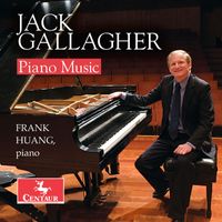 Frank Huang - Jack Gallagher: Piano Music
