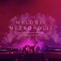 Wunderkind - Melodic Metropolis