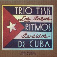 Trío Tesis - Los Pasos Perdidos: Ritmos de Cuba