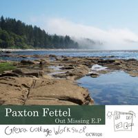Paxton Fettel - Out Missing EP