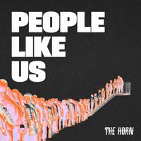 The Horn - People Like Us