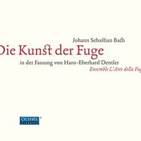 Ensemble L'Arte della Fuga - J.S. Bach: Die Kunst der Fuge, BWV 1080 (In der Fassung von H.E. Dentler)
