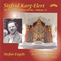 Stefan Engels - Karg-Elert: Complete Organ Works, Vol. 13