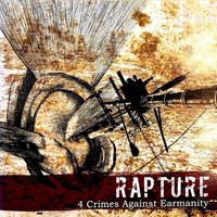 Rapture - 4 Crimes Against Earmanity (Explicit)