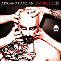 Adriano Canzian - ZOMBIES_2023 (Explicit)