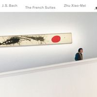 Zhu Xiao-Mei - Bach: The French Suites