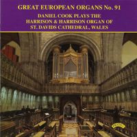 Daniel Cook - Great European Organs, Vol. 91