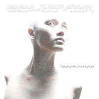 Believer - Transhuman