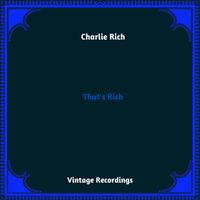 Charlie Rich - That's Rich (Hq remastered 2023)