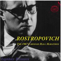 Mstislav Rostropovich - The 1967 Carnegie Hall Marathon