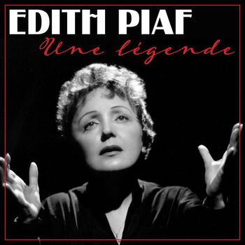 Édith Piaf - Une légende (Remastered 2022)