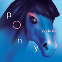 Slothrust - Pony