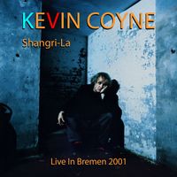 Kevin Coyne - Shangri-La (Live, Bremen, 2001)