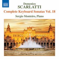 Sergio Monteiro - Scarlatti: Complete Keyboard Sonatas, Vol. 18