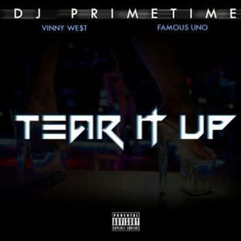 DJ PRIMETIME - TEAR IT UP (Explicit)