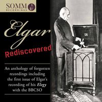 Edward Elgar - Elgar Rediscovered: An Anthology of Forgotten Recordings