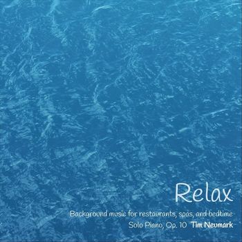 Tim Neumark - Relax: Background Music for Restaurants, Spas, And Bedtime